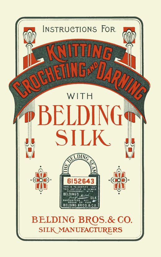 Knitting Crocheting and Darning with Belding Silk