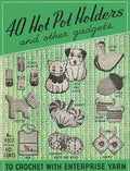 40 Hot Pot Holders and Other Gadgets Vintage Crochet Patterns Book